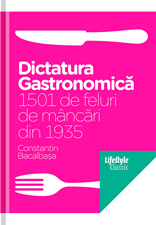 Dictatura gastronomică. 1501 de feluri de mâncări din 1935
